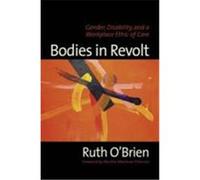 Bodies in Revolt: Gender, Disability, and a Workplace Ethic of Care O'Brien, Ruth (Auteur)