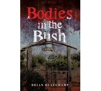 Bodies In The Bush Paperback Book By Brian Beauchamp