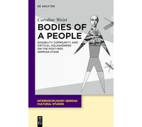 Bodies of a People: Disability, Community, and Critical Volkskörper on the Post-1900 German Stage