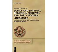 Bodily And Spiritual Hygiene In Medieval And Early Modern Literature