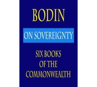 Bodin : On Sovereignty : Six Books Of The Commonwealth
