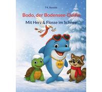 Bodo, der Bodensee-Delfin: Mit Herz & Flosse im Schnee