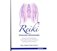 Bodo J. Baginsk Reiki. Universale Lebensenergie: Ganzheitliche Selbstheilung, Pa