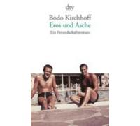 Bodo Kirchhoff Eros und Asche - Ein Freundschaftsroman (Poche)
