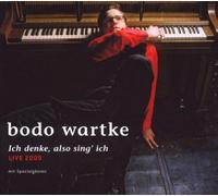 BODO WARTKE - ICH DENKE,ALSO SING' ICH-LIVE 2009 CD NEUF WARTKE,BODO