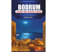 BODRUM Guía de viaje 2026: Explorando la costa del Egeo, los pueblos encalados y el lujo junto al mar