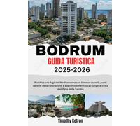 BODRUM GUIDA TURISTICA 2025-2026: Pianifica una fuga nel Mediterraneo con itinerari esperti, punti salienti della ristorazione e approfondimenti locali lungo la costa dell'Egeo della Turchia