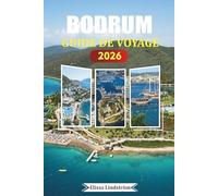 BODRUM GUIDE DE VOYAGE 2026: Découvrez des expériences inoubliables, des sites anciens, une cuisine locale et des plages cachées au cœur de la côte égéenne turque