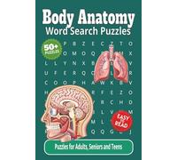 Body Anatomy Word Search Puzzles: Crossword Puzzles and Brain Games with Easy-to-Read Print about Anatomy, Human Body, and body structure , X and More ... Vacations, Holidays, Recovery and Relaxation