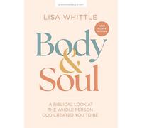 Body and Soul - Bible Study Book with Video Access: A Biblical Look at the Whole Person God Created You to Be