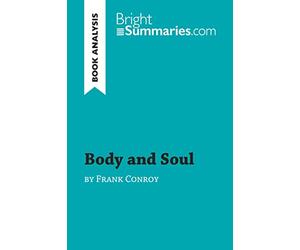 Body and Soul by Frank Conroy (Book Analysis): Detailed Summary, Analysis and Reading Guide