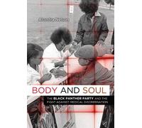 Body and Soul: The Black Panther Party and the Fight Against Medical Discrimination