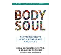 Body and Soul: The Torah path to health, fitness, and a Holy Life