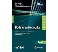 Body Area Networks: 19th EAI International Conference, BODYNETS 2024, Varanasi, India, December 15-16, 2024, Proceedings, Part II