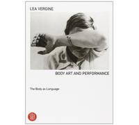 Body Art and Performance: The Body As Language