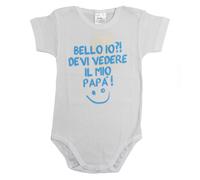 Body Neonato Bello io? Devi vedere il mio Papà - 12 Mesi
