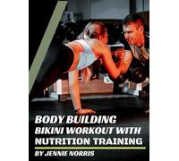 Body Building / Bikini Workout: Nutrition Training