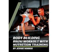 Body Building / Bikini Workout: Nutrition Training