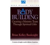 Body Building, Leadership Insight Series Brian Kelley Bauknight (Auteur)