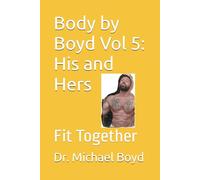 Body by Boyd Vol 5: His and Hers: Fit Together