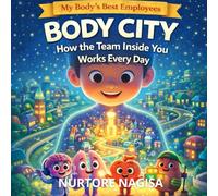 BODY CITY: How the Team Inside You Works Every Day