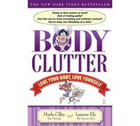 Body Clutter: Love Your Body, Love Yourself