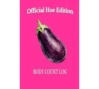 BODY COUNT LOG: OFFICIAL HOE EDITION