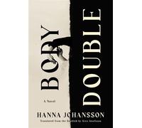 Body Double A Novel - Hanna Johansson - Catapult - ebook (ePub) - Livre