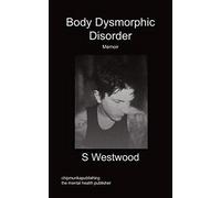 Body Dysmorphic Disorder - Memoir