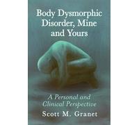 Body Dysmorphic Disorder, Mine And Yours
