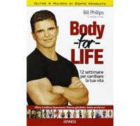 Body for life. 12 settimane per cambiare il tuo corpo e la tua vita