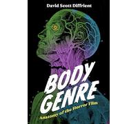 Body Genre: Anatomy of the Horror Film