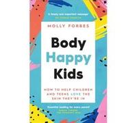 Body Happy Kids by Molly Forbes Molly Forbes (Auteur)