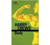 Body Harry Crews (Auteur), Philippe Rouard (Traduction)