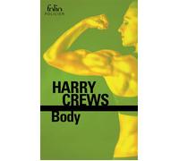 Body - Harry Crews - Gallimard - Poche - Roman