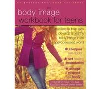 Body Image Workbook for Teens by Julia V. Taylor Inconnu (Auteur)