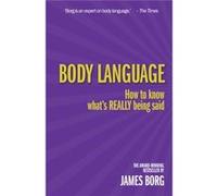 Body Language 3rd edn:How to know what's Really being said: How to Know What's Really Being Said Borg, James (Auteur)