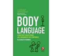 Body Language: Learn How to Read Others and Communicate With Confidence