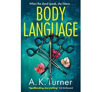 Body Language: The Must-read Forensic Mystery Set in Camden Town