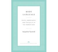 Body Language: Voice, Embodiment and Textuality in the Hebrew Bible