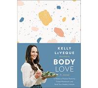Body Love: A Journal: 12 Weeks to Practice Positivity, Create Momentum, and Build Your Healthy Lifestyle