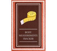 Body Measurements Tracker Journal 6" x 9"
