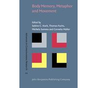 Body Memory, Metaphor and Movement