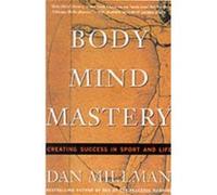 Body Mind Mastery by Dan Millman Dan Millman (Auteur)