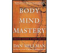 Body Mind Mastery: Training for Sport and Life