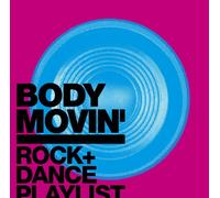 Body Movin'-Rock+Dance Playli