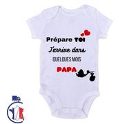 Body naissance “Prépare toi papa, j'arrive dans quelques mois” surprise tu va être papa annonce de naissance originale effet