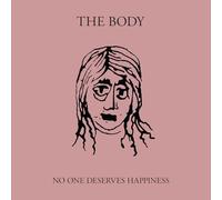 Body - No One Deserves Happiness (Vinyl Clear)