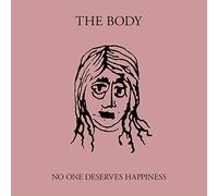 Body - No One Deserves Happiness (Vinyl Clear) [Import]