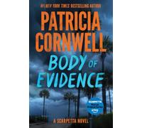 Body of Evidence: A Scarpetta Novel